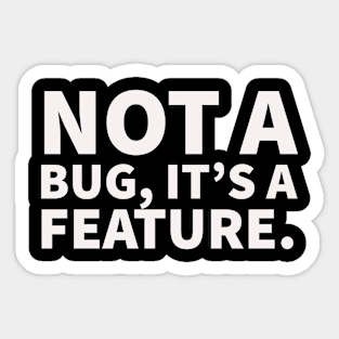 Not A Bug. Sticker